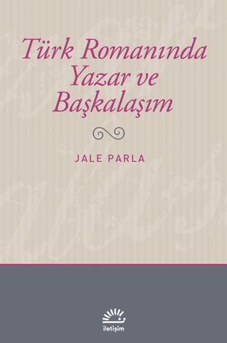 Türk Romanında Yazar ve Başkalaşım