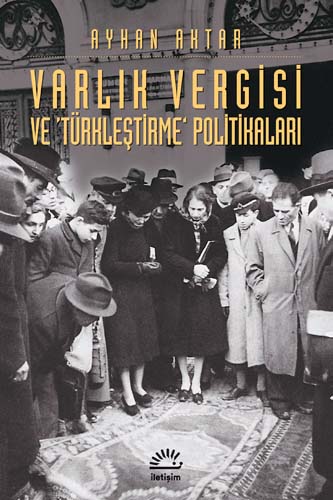 Varlık Vergisi ve 'Türkleştirme' Politikaları