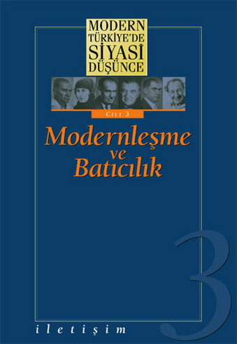 Modern Türkiye'de Siyasi Düşünce Cilt 3 / Modernleşme ve Batıcılık (Ciltli)