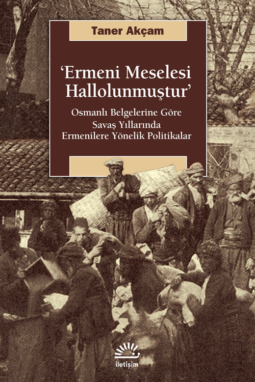 ‘Ermeni Meselesi Hallolunmuştur’